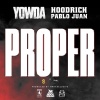 Yowda、HoodRich Pablo Juan - Proper (Radio Edit)
