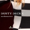 Dusty Deckk《Mathematics》[MP3/LRC]