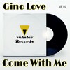 Gino Love - Come With Me (Original Mix)