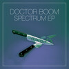 Doctor Boom - Spectrum (Original Mix)