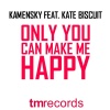 Kamensky、Kate Biscuit - Only You Can Make Me Happy