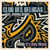 Club des Belugas、Ashley Slater - It's Only Music
