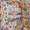 Kiko Navarro、julie mcknight - All Because Of You (KOKI Vocal Mix)