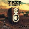 FRZY - Make It