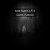 A.P.T.A、Andre Rauer - Dark Fusion