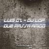 Luis GZ、DJ Lop - Que Passa Amigo