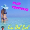 Los Del Sol - Club Tropicana (Remastered)