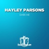 Hayley Parsons《Dare Me》[MP3/LRC]