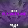 Edgr - Fly With Me