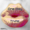 Trump《One Day (Original Mix)》[MP3/LRC]