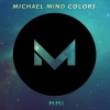 Michael Mind Project《Colors》[MP3/LRC]