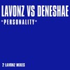 Lavonz、Deneshae - Personality (Original Lavonz Vocal Mix)(Remix)