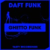 Daft Funk - Ghetto Funk (Original Mix)