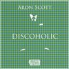 Aron Scott - Discoholic (Original Mix)