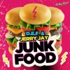 D.E.F、JerryJay - Junk Food