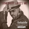 Sabside、S-Tone《Somebody Loves Me》[MP3/LRC]