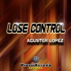 Aguster Lopez - Lose Control