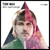 Tom Wax《Am I Just Living》[MP3/LRC]