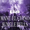 Manu El Chino - Jungle Bells