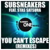 Subsneakers、Stas Satsura - You Can't Escape (Early Le Doc Remix)