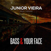 Junior Vieira - Bass and Your Face
