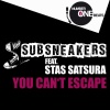 Subsneakers、Stas Satsura - You Can't Escape (Extended Vocal Mix)