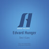 Edvard Hunger - Don't Care (Original Mix)