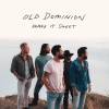 Old Dominion《Make It Sweet》[MP3/LRC]