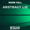 Mark Fall - Abstract Lie (Original Mix)