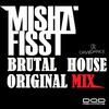 Misha Fisst - Brutal House