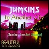 Jumkins - In Another City (Ant. Shumak Slow Mix)(Remix)
