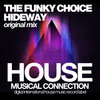 The Funky Choice - Hideway (Original Mix)