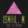ISMAIL.M - **** The Haters (Original Mix)