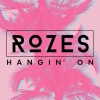 R O Z E S、ROZES - Hangin' On