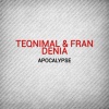 Fran Denia、Teqnimal《Apocalypse》[MP3/LRC]