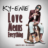 Kyenie - Love Means Everything