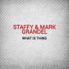 Mark Grandel、Staffy《What Is Thing》[MP3/LRC]