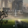 Seven Lions、SLANDER、Dabin、Dylan Matthew - First Time (feat. Dylan Matthew)