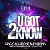 Javi Reina、Magic Solutions《U Got 2 Know》[MP3/LRC]