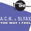 A.C.K.、Slyax - The Way I Feel (Club Mix)
