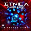 Etnica - Plasma Light (Shiva Tree Remix)