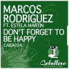 Marcos Rodriguez、Estela Martin - Don't Forget to Be Happy (Siege Vocal Remix)