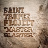 Saint Tropez Project - Master Blaster (Mediterranean Mix)