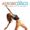 Various Artists - Aerobic Disco Vol. 2 - Ultra Workout Mix 1 (To Put You in Shape)(Continuous DJ Mix)