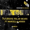 Futuristic Polar Bears、Marcella Woods - Freedom
