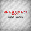 MinimalFlex、Zir Rool - I See at 2 Sources