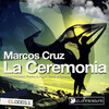 Marcos Cruz - La Ceremonia