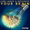 Dezarate、Lior Lahav - Your Brain