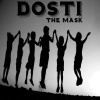 The Mask - Dosti