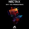 Nectax、Premium《Why You (Premium )(Remix)》[MP3/LRC]